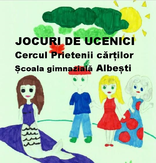 JOCURI DE UCENICI Cercul Prietenii cărților, școala Gimnazială Albești, județul Suceava